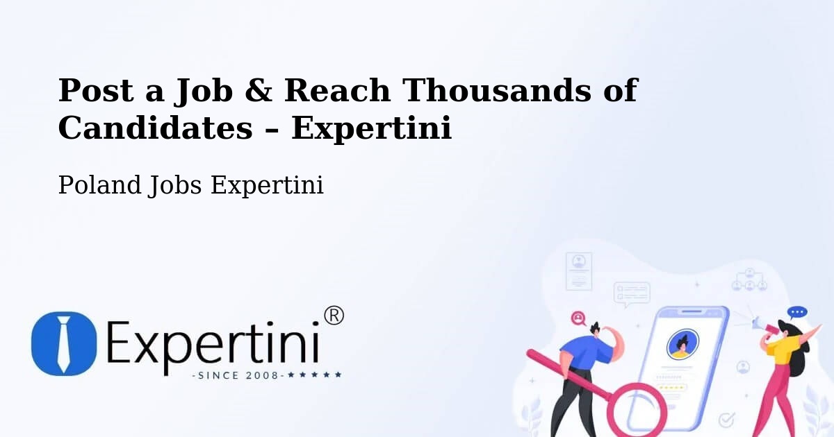 Post a Job in Chojnice – Hire the Right Talent - Chojnice, Poland Jobs Expertini